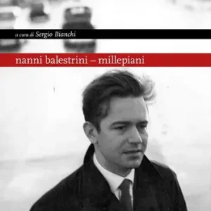 Nanni Balestrini. Millepiani Compra Oggi Stesso