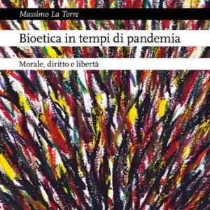Consegna Rapida Bioetica in tempi di pandemia. Morale, diritto e libertà