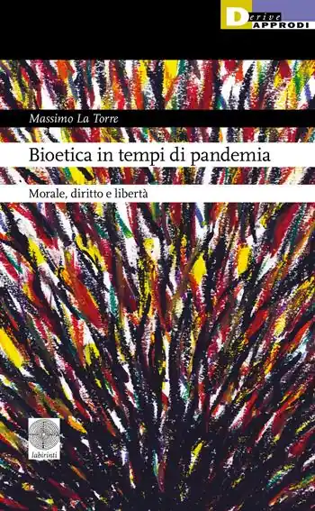 Consegna Rapida Bioetica in tempi di pandemia. Morale, diritto e libertà