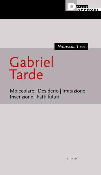 Gabriel Tarde. Molecolare, desiderio, imitazione, invenzione, fatti futuri Consegna Rapida
