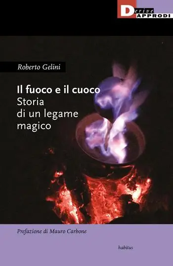 Il fuoco e il cuoco. Storia di un legame magico Subito Disponibile