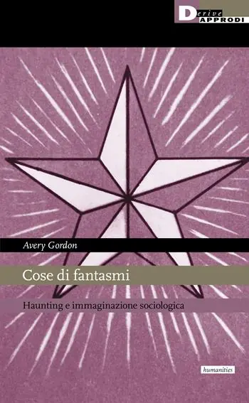 Cose di fantasmi. Haunting e immaginazione sociologica Ultime Pezzi