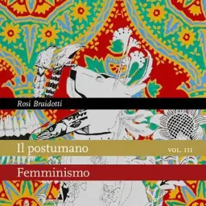 Pagamento Sicuro Il postumano. Vol. 3 Femminismo