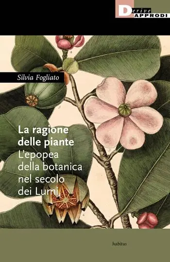 La ragione delle piante. L‘epopea della botanica nel secolo dei Lumi Prezzo Scontato