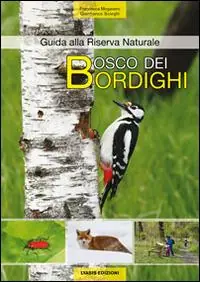 Più Venduto Bosco dei bordighi. Guida alla riserva naturale