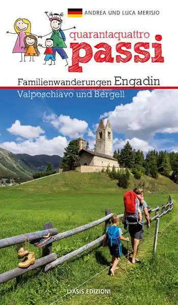 44 passi. Itinerari per famiglie in Engadina, val Bregaglia, Valposchiavo. Ediz. tedesca Ultimissimo Modello
