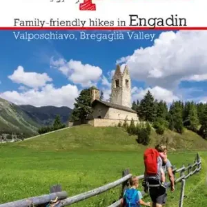 44 passi. Itinerari per famiglie in Engadina, val Bregaglia, Valposchiavo. Ediz. inglese Offerta Limitata