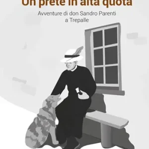 Offerta Un prete in alta quota. Avventure di don Sandro Parenti a Trepalle