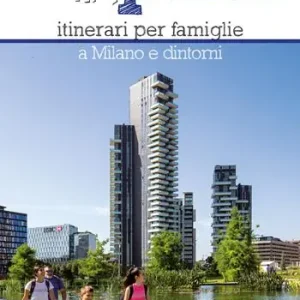 Reso Gratuito Quarantaquattro passi. Itinerari per famiglie a Milano e dintorni. Con QR Code
