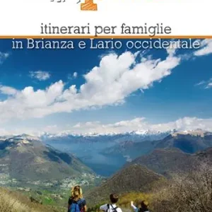 Quarantaquattro passi. Itinerari per famiglie in Brianza e Lario occidentale Saldi