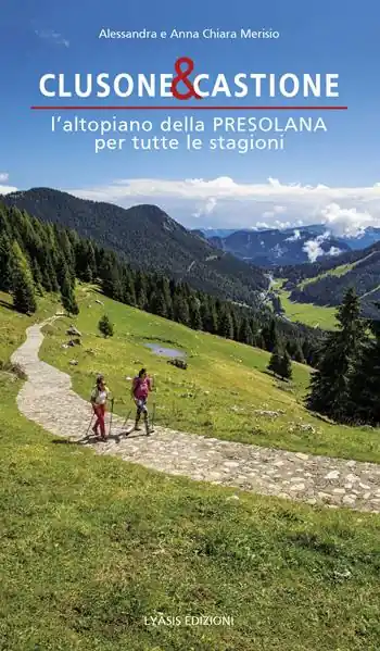 Clusone e Castione. L‘altopiano della Presolana per tutte le stagioni Ultima Occasione