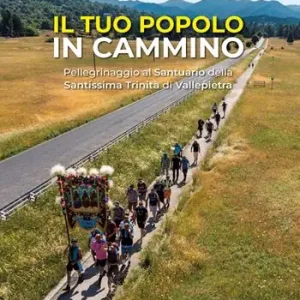 Solo Oggi Il tuo popolo in cammino. Pellegrinaggio alla Santissima Trinità di Vallepietra. Ediz. a colori