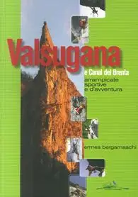 Reso Gratuito Valsugana e Canal del Brenta. Arrampicate sportive e d‘avventura