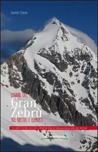 L‘ anima del Gran Zebrù tra misteri e alpinisti. 150 anni di storia, racconti, itinerari della più bella montagna delle alpi orientali Prezzo Scontato