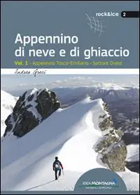 Appennino di neve e di ghiaccio. Vol. 1 Appennino Tosco-Emiliano. Settore Ovest. Occasione