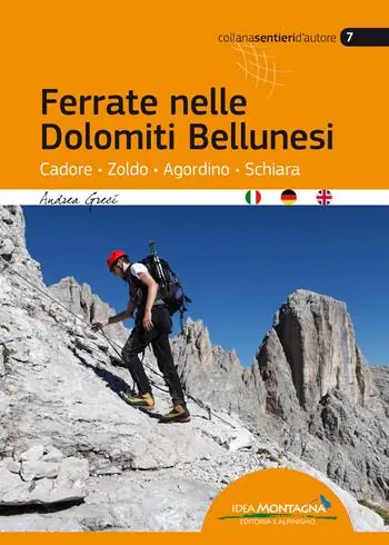 Ferrate nelle Dolomiti Bellunesi. Cadore, Zoldo, Agordino, Schiara. Ediz. multilingue Scelto Dai Clienti