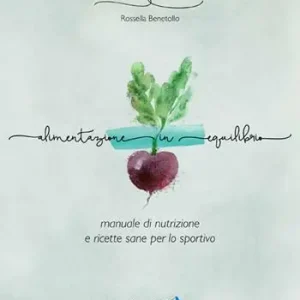 Nuova Collezione Alimentazione in equilibrio. Come alimentarsi in maniera equilibrata praticando un‘attività