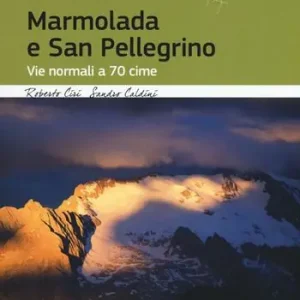 Quantità Limitata Marmolada e San Pellegrino. Vie normali a 70 cime