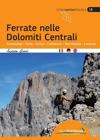 Spedito Oggi Ferrate nelle Dolomiti centrali. Sassolungo, Sella, Sciliar, Catinaccio, Marmolada, Latemar. Ediz. multilingue