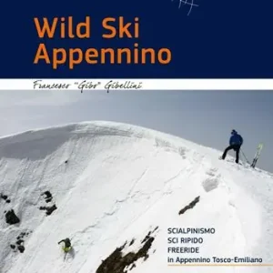 Wild Ski Appennino. Scialpinismo, sci ripido, freeride in Appennino tosco-emiliano Saldi