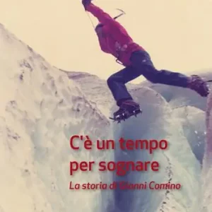 Scelto Dai Clienti C‘è un tempo per sognare. La storia di Gianni Comino