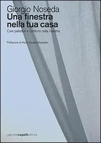 Consegna Rapida Una finestra nella tua casa. Cure palliative e conforto nella malattia
