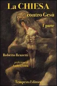 La Chiesa contro Gesù. Vol. 1 Esclusivo