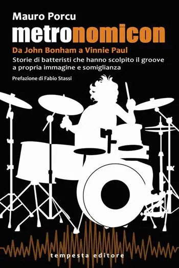Metronomicon. Storie di batteristi che hanno scolpito il groove a propria immagine e somiglianza Prezzo Conveniente