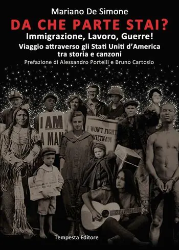 Sconto Da che parte stai? Immigrazione, lavoro, guerre! Viaggio attraverso gli Stati Uniti d‘America tra storia e canzoni