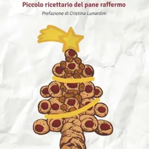 Mi sono mangiato l‘albero di Natale. Piccolo ricettario del pane raffermo Compra Oggi Stesso