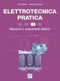 Elettrotecnica pratica. Macchine e azionamenti elettrici. Vol. 3 Offerta Del Giorno