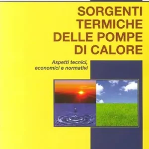 Nuovo Arrivo Sorgenti termiche delle pompe di calore. Aspetti tecnici, economici e normativi
