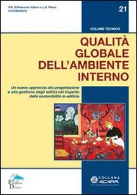 Qualità globale dell‘ambiente interno. Un nuovo approccio alla progettazione e alla gestione degli edifici nel rispetto della sostenibilità in ediliza Prezzo Conveniente