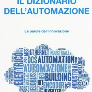 Il dizionario dell‘automazione. Le parole dell‘innovazione Compra Oggi Stesso