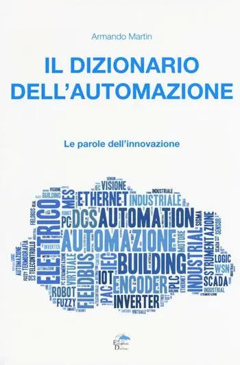 Il dizionario dell‘automazione. Le parole dell‘innovazione Compra Oggi Stesso