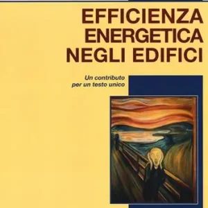 Efficienza energetica negli edifici. Un contributo per un testo unico Nuova Collezione