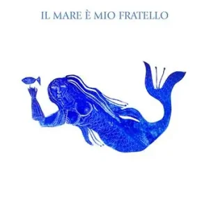 Il mare è mio fratello Ultime Pezzi
