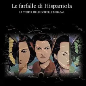 Le farfalle di Hispaniola. La storia delle sorelle MIrabal Pagamento Sicuro