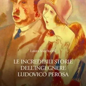 Solo Oggi Le incredibili storie dell‘Ingegnere Ludovico Perosa