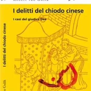 I delitti del chiodo cinese. I casi del giudice Dee Offerta Limitata