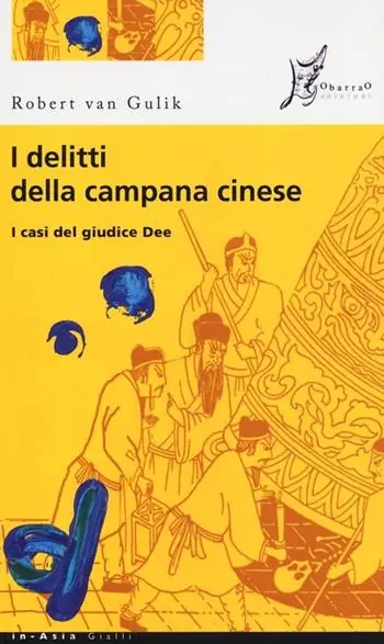 Pagamento Sicuro I delitti della campana cinese. I casi del giudice Dee
