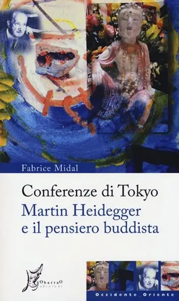 Super Prezzo Conferenze di Tokyo. Martin Heidegger e il pensiero buddista