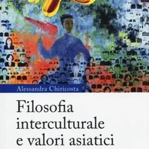 Subito Disponibile Filosofia interculturale e valori asiatici