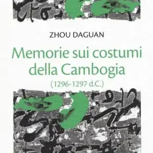 Compra Adesso Memorie sui costumi della Cambogia (1296-1297 d.C.)