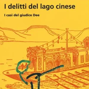 I delitti del lago cinese. I casi del giudice Dee Quantità Limitata