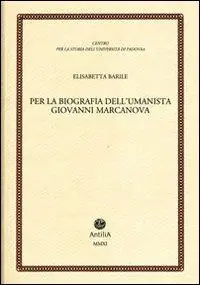 Per la biografia dell‘umanista Giovanni Marcanova Di Tendenza