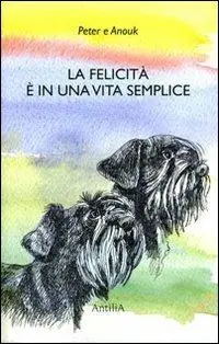 Prezzo Scontato La felicità è in una vita semplice