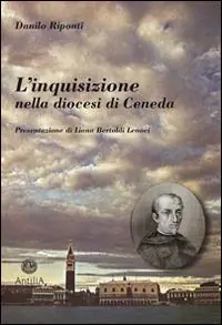 Non Perdere L‘ inquisizione nella diocesi di Ceneda