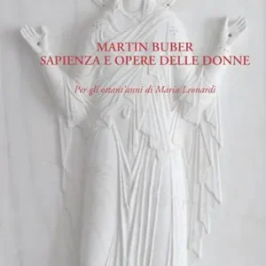 Prezzo Basso Martin Buber. Sapienza e opere delle donne