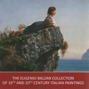 The Eugenio Balzan collection of 19th and 20th century Italian paintings. Ediz. a colori Ultime Pezzi